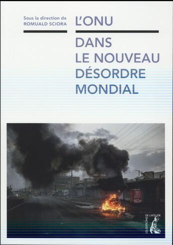 Couverture du livre « L'ONU dans le nouveau désordre mondial » de Romuald Sciora aux éditions Editions De L'atelier