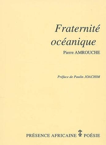 Couverture du livre « Fraternité océanique » de Pierre Amrouche aux éditions Presence Africaine