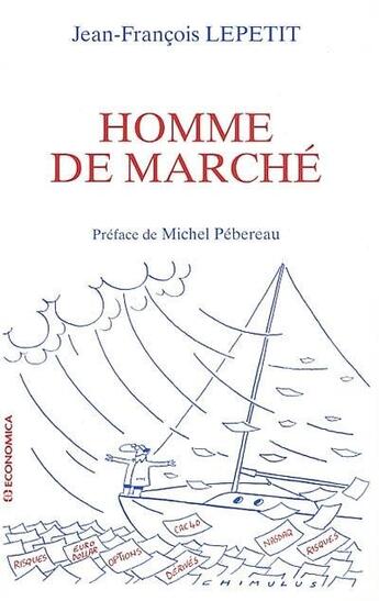 Couverture du livre « HOMME DE MARCHE » de Lepetit/Jean-Francoi aux éditions Economica