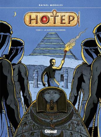 Couverture du livre « Hotep - Tome 02 : La gloire d'Alexandre » de Rafaël Morales aux éditions Glenat