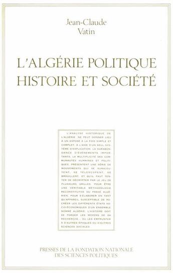 Couverture du livre « L'Algérie politique, histoire et societé » de Jean-Claude Vatin aux éditions Presses De Sciences Po