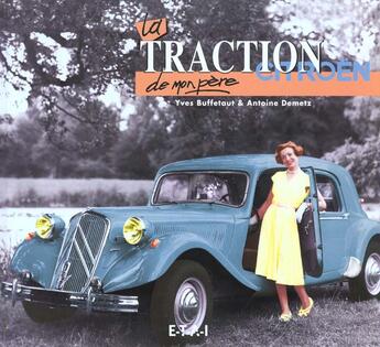 Couverture du livre « La traction citroen de mon pere » de Yves Buffetaut aux éditions Etai