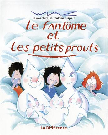 Couverture du livre « Le fantôme et les petits prouts » de Wiaz aux éditions La Difference