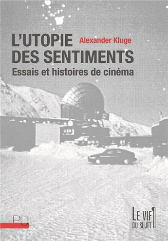 Couverture du livre « L'utopie des sentiments - essais et histoires de cinema » de Kluge/Marchiori aux éditions Pu De Lyon