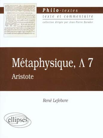 Couverture du livre « Aristote, metaphysique, l 7 » de Rene Lefebvre aux éditions Ellipses