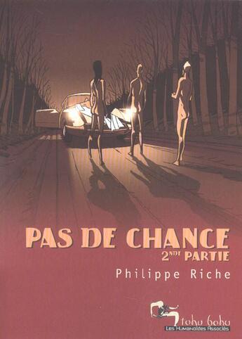 Couverture du livre « Pas de chance t.2 » de Philippe Riche aux éditions Humanoides Associes