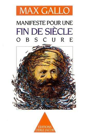 Couverture du livre « Manifeste pour une fin de siècle obscure » de Max Gallo aux éditions Odile Jacob