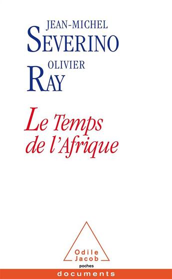 Couverture du livre « Le temps de l'Afrique » de Jean-Michel Severino et Olivier Ray aux éditions Odile Jacob