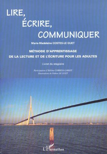 Couverture du livre « Lire, écrire, communiquer ; livret du stagiaire » de Marie-Madeleine Costes- Le Guet aux éditions L'harmattan