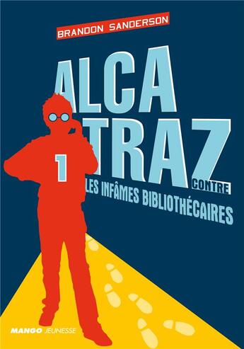 Couverture du livre « Alcatraz contre les infâmes bibliothécaires » de Brandon Sanderson aux éditions Mango