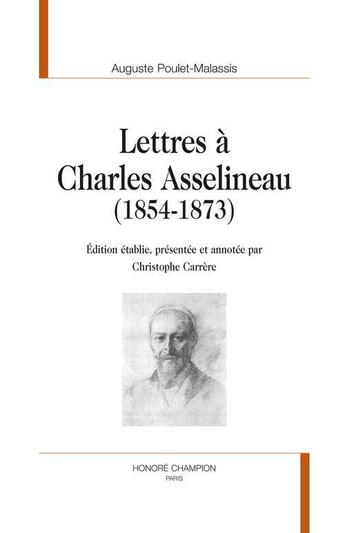 Couverture du livre « Lettres à Charles Asselineau (1854-1873) » de Auguste Poulet-Malassis aux éditions Honore Champion