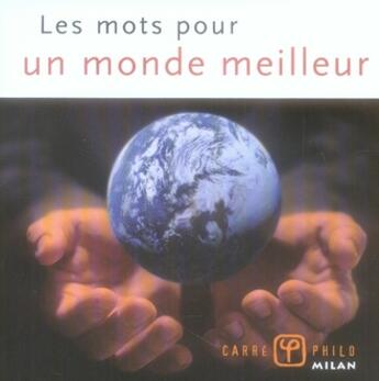 Couverture du livre « Les mots pour un monde meilleur » de Christophe Lamoure aux éditions Milan