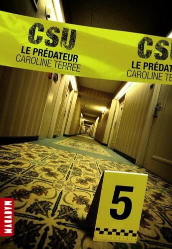 Couverture du livre « CSU t.5 ; le prédateur » de Caroline Terree aux éditions Milan