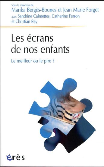 Couverture du livre « Les écrans de nos enfants » de Jean-Marie Forget et Marika Berges-Bounes aux éditions Eres