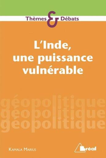 Couverture du livre « L'Inde, une puissance vulnérable » de Marius Kamala aux éditions Breal