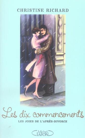 Couverture du livre « Les dix commencements - Les joies de l'après divorce » de Christine Richard aux éditions Michel Lafon