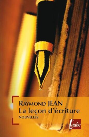 Couverture du livre « La leçon d'écriture » de Raymond Jean aux éditions Editions De L'aube