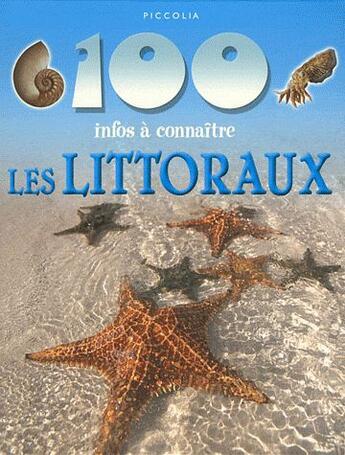 Couverture du livre « 100 infos à connaître ; les littoraux » de  aux éditions Piccolia