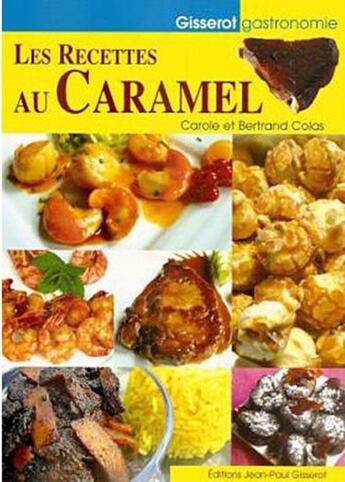 Couverture du livre « Les recettes au caramel » de Colas aux éditions Gisserot