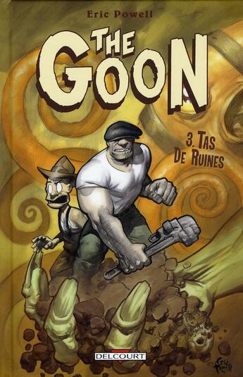 Couverture du livre « The goon Tome 3 : tas de ruines » de Eric Powell aux éditions Delcourt