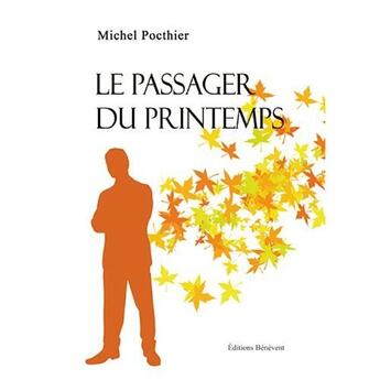 Couverture du livre « Le passager du printemps » de Michel Pocthier aux éditions Benevent