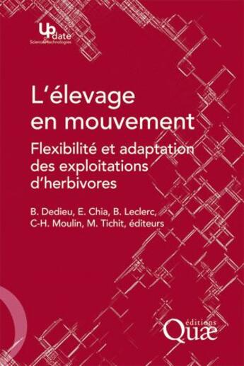 Couverture du livre « L'élevage en mouvement ; flexibilité et adaptation des exploitations d'herbivores » de B. Dedieu et E. Chia et B. Leclerc et C.-H. Moulin et M. Tichit aux éditions Quae