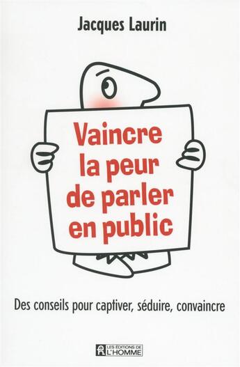 Couverture du livre « Vaincre la peur de parler en public » de Jacques Laurin aux éditions Editions De L'homme