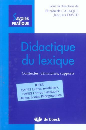 Couverture du livre « Didactique du lexique contextes, demarches, supports » de David/Calaque aux éditions De Boeck