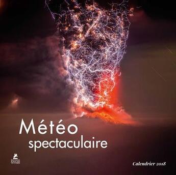 Couverture du livre « Calendrier météo spectaculaire (édition 2018) » de  aux éditions Place Des Victoires