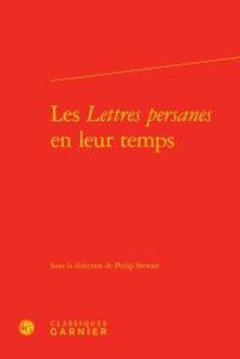 Couverture du livre « Les lettres persanes en leur temps » de  aux éditions Classiques Garnier