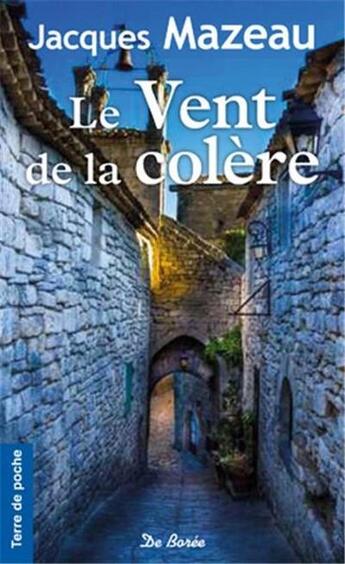 Couverture du livre « Le vent de la colère » de Jacques Mazeau aux éditions De Boree