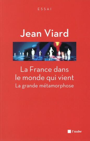 Couverture du livre « La France dans le monde qui vient » de Jean Viard aux éditions Editions De L'aube