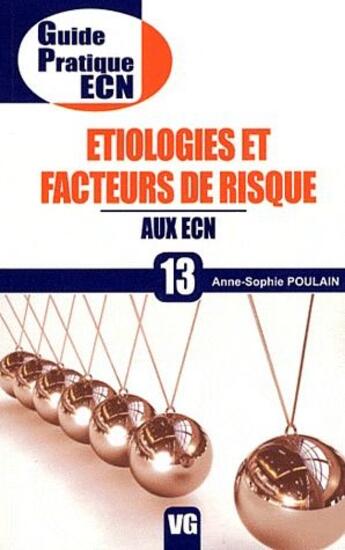 Couverture du livre « Guide pratique étiologies et facteurs de risque t.13 » de A Poulain aux éditions Vernazobres Grego