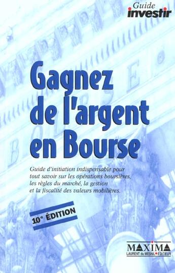 Couverture du livre « Gagner l'argent en bourse - 10e ed. » de  aux éditions Maxima