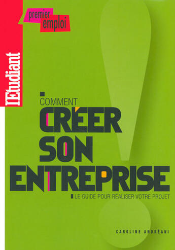 Couverture du livre « Comment créer son entreprise » de Caroline Andreani aux éditions L'etudiant