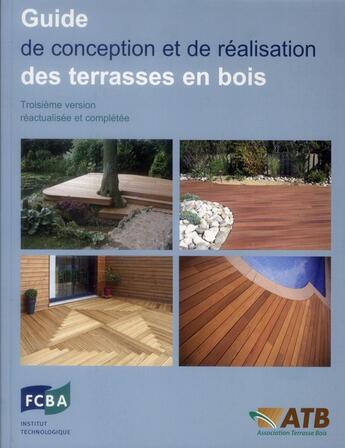 Couverture du livre « Guide de conception et de réalisation des terrasses en bois » de Serge Le Neve aux éditions Fcba