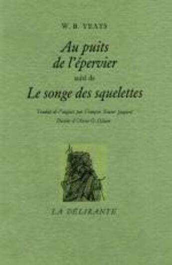 Couverture du livre « Au puits de l'épervier ; le songe des squelettes » de William Butler Yeats aux éditions La Delirante