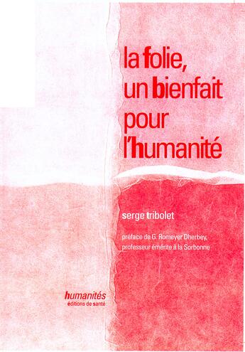 Couverture du livre « La folie, un bienfait pour l'humanite » de Serge Tribolet aux éditions Editions De Sante