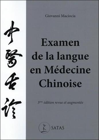 Couverture du livre « Examen de la langue en médecine chinoise (3e édition) » de Giovanni Maciocia aux éditions Satas