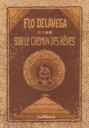 Couverture du livre « Sur le chemin des rêves » de Flo Delavega aux éditions Jouvence
