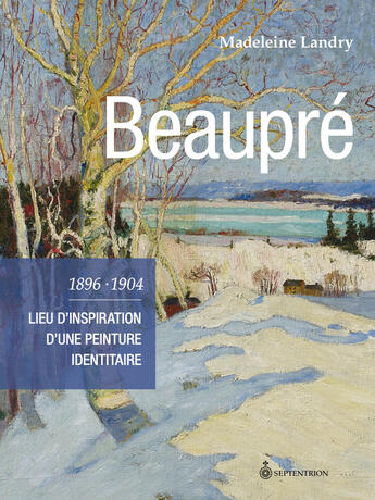 Couverture du livre « Beaupré 1896-1904 » de Landry Madeleine aux éditions Septentrion