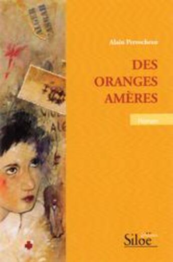 Couverture du livre « Des oranges amères » de Alain Perrocheau aux éditions Siloe