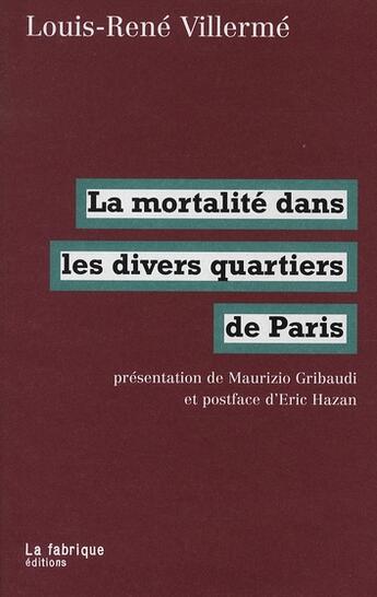 Couverture du livre « Les causes de la mortalité ; dans les différents quartier de Paris » de Louis Villermé aux éditions Fabrique