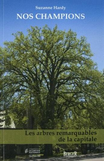 Couverture du livre « Nos champions - les arbres remarquables de la capitale » de Suzanne Hardy aux éditions Berger