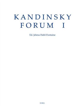 Couverture du livre « Kandinsky forum I » de Jelena Hahl-Fontaine aux éditions Eme Editions