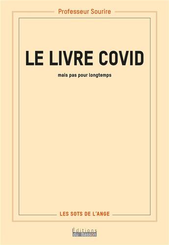 Couverture du livre « Le livre du Covid : Mais pas pour longtemps » de Professeur Sourire aux éditions Éditions Du Basson