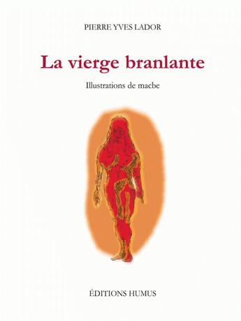 Couverture du livre « La vierge branlante » de Pierre-Yves Lador aux éditions Humus