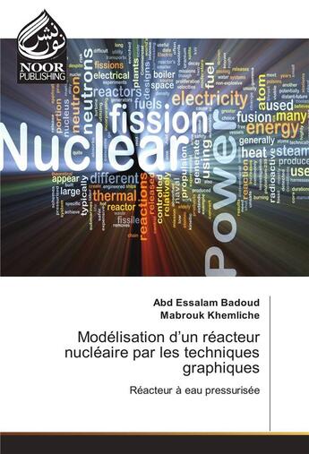 Couverture du livre « Modelisation D'Un Reacteur Nucleaire Par Les Techniques Graphiques » de Badoud-A aux éditions Noor Publishing