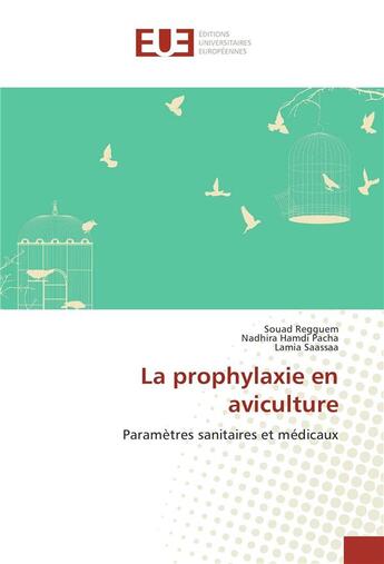 Couverture du livre « La prophylaxie en aviculture » de Regguem Souad aux éditions Editions Universitaires Europeennes