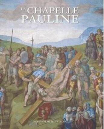 Couverture du livre « La Chapelle Pauline » de Maurizio De Luca aux éditions Musees Du Vatican